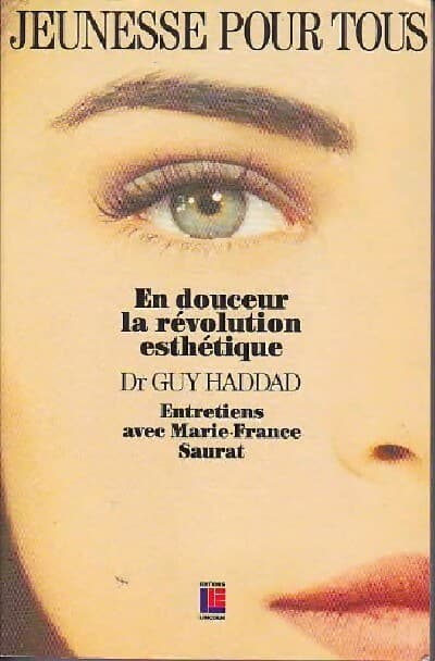 Jeunesse pour tous. En douceur, la révolution esthétique - Dr Guy Haddad