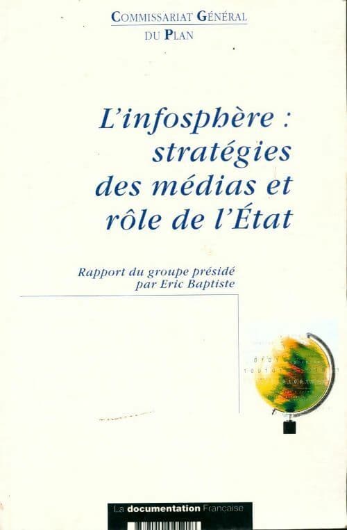 Infosphère : Stratégies des médias et rôle de l'état - Collectif