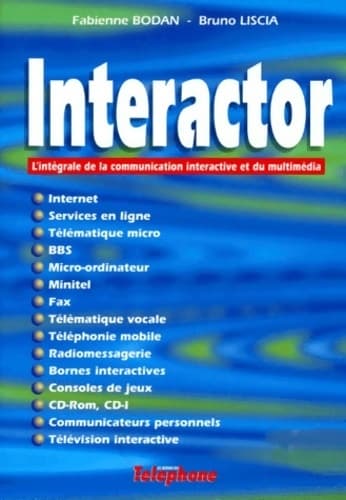 Interactor. L'intégrale de la communication interactive et du multimédia - Fabienne Bodan