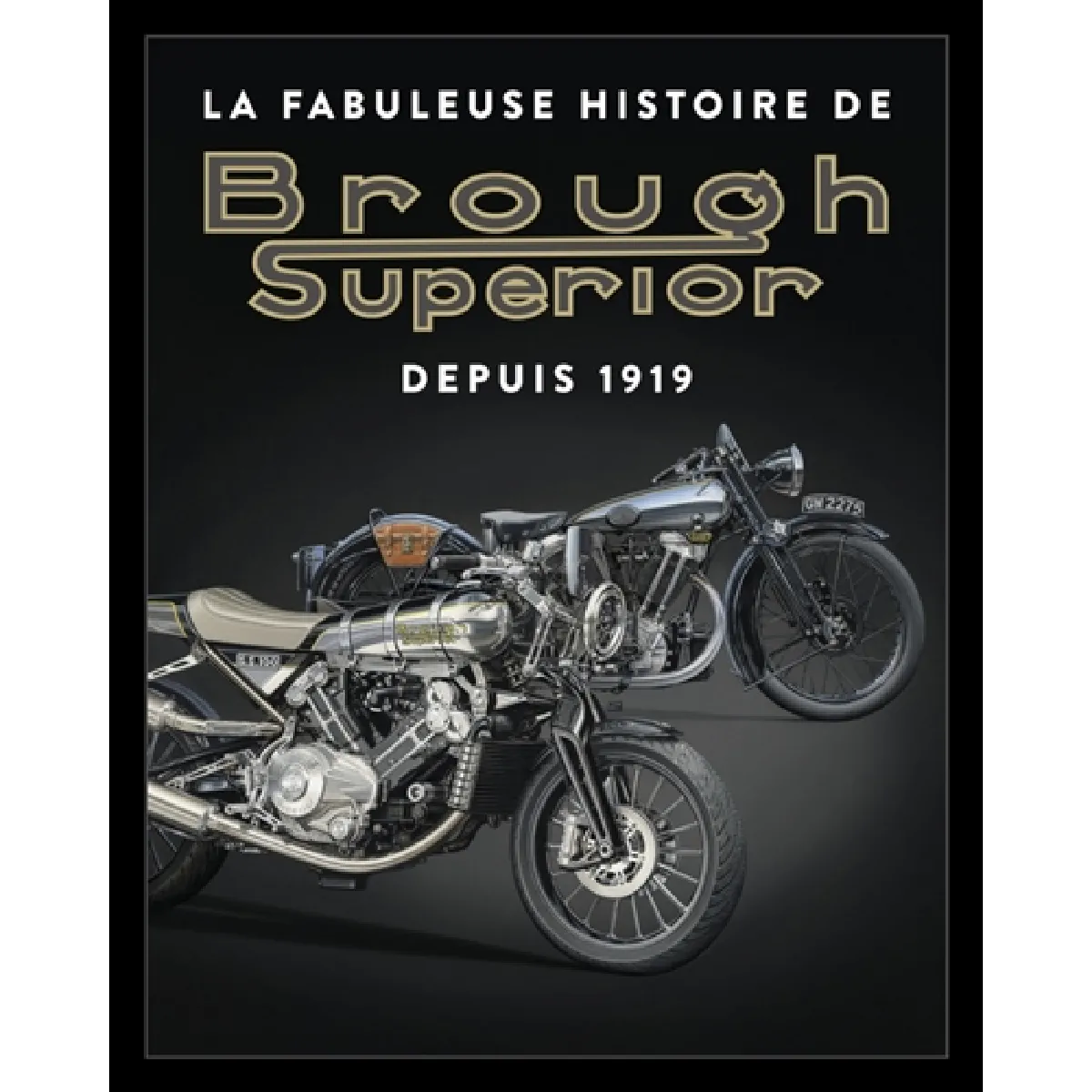 La fabuleuse histoire de Brough Superior : depuis 1919